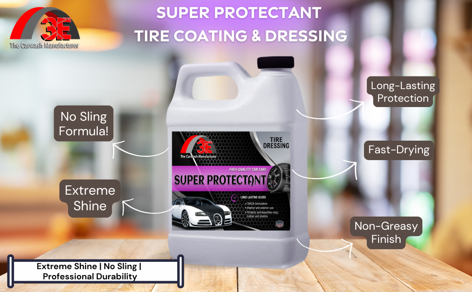 Super Protectant Tire Coating and Dressing - 3E The Carwash Manufacturer
